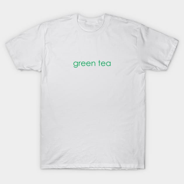 Green tea T-Shirt by BenDela's Picks!